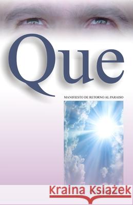 Que: Manifiesto de Retorno al Paraiso Angel Luis Fernandez 9781530712311 Createspace Independent Publishing Platform - książka