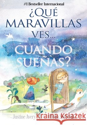 ¿Qué maravillas ves... cuando sueñas? Avery, Justine 9781638821755 Suteki Creative - książka