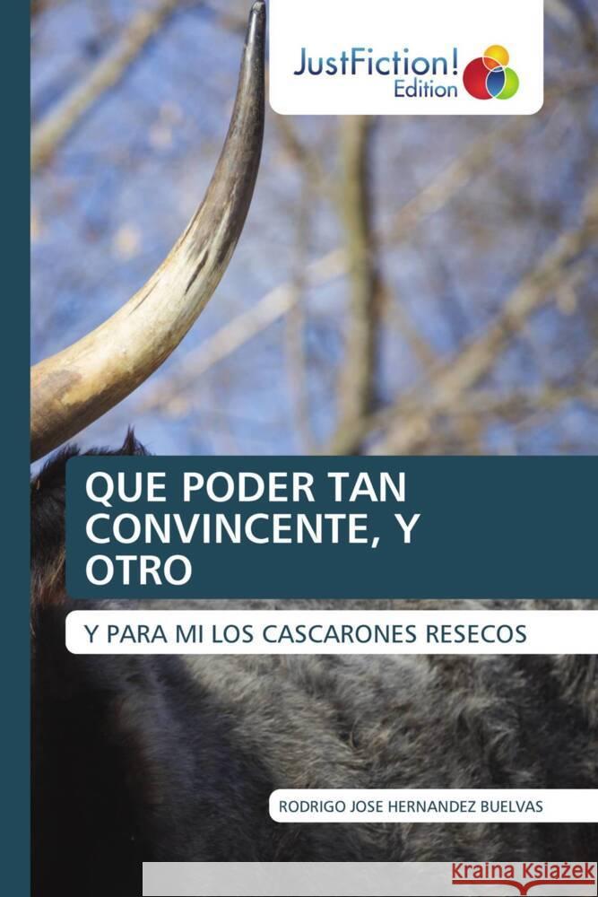 QUE PODER TAN CONVINCENTE, Y OTRO Hernández Buelvas, Rodrigo José 9786137384350 JustFiction Edition - książka