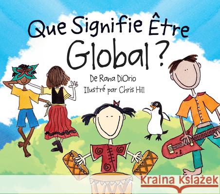 Que Signifie Être Global? Diorio, Rana 9780984080649 Little Pickle Press - książka