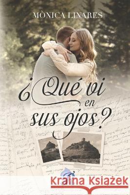 ?Que vi en sus ojos? (Romantic Ediciones) Romantic Ediciones Monica Linares  9798369734216 Independently Published - książka