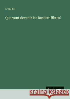 Que vont devenir les facult?s libres? D'Hulst 9783388787596 Antigonos Verlag - książka