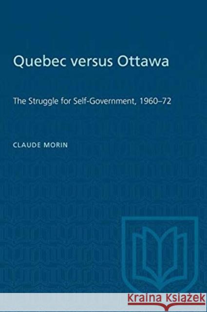 QUEBEC VERSUS OTTAWA STRUGGLE SELF-GOP  9780802062499 TORONTO UNIVERSITY PRESS - książka