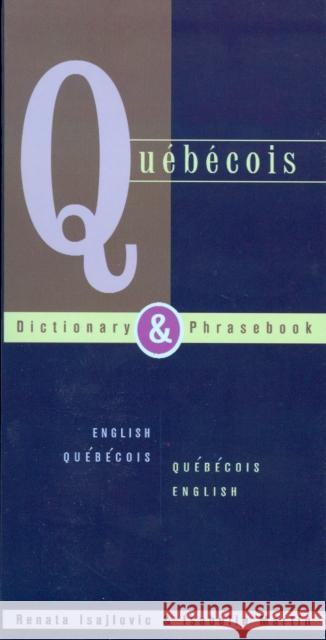 Quebecois Dictionary & Phrasebook: English Quebecois Quebecois English Isajlovic, Renata 9780781809207 Hippocrene Books - książka