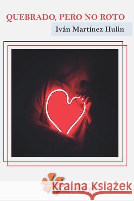 Quebrado, pero no roto Iván Martínez Hulin 9798327388048 Independently Published - książka