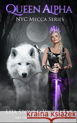 Queen Alpha Jaymin: Stone, Leia Eve 9780982068762 Leia Stone LLC - książka