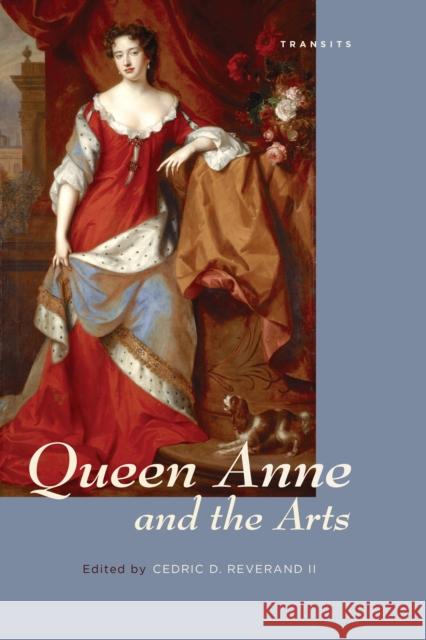 Queen Anne and the Arts Cedric D., II Reverand Barbara Benedict Kevin L. Cope 9781611486339 Bucknell University Press - książka