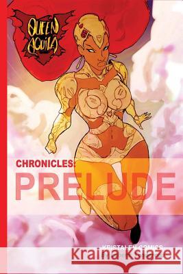 Queen Aquila chronicles PRELUDE Tondereau, Lubenz 9781544649504 Createspace Independent Publishing Platform - książka