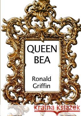 Queen Bea Ronald Griffin 9781291900576 Lulu.com - książka