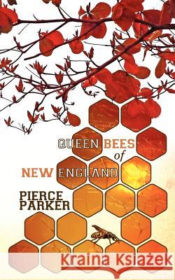 Queen Bees of New England Pierce Parker 9781844017966 New Generation Publishing - książka