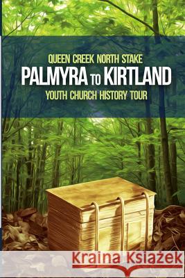 Queen Creek Arizona North Stake: Church History Palmyra & Kirtland Bruce Porter 9781795779265 Independently Published - książka