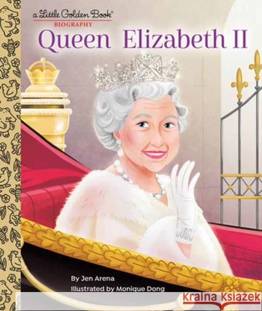 Queen Elizabeth II: A Little Golden Book Biography Jen Arena Monique Dong 9780593480120 Golden Books - książka