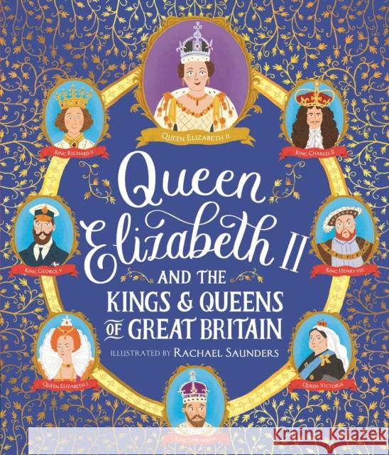 Queen Elizabeth II and the Kings and Queens of Great Britain RACHAEL SAUNDERS 9781529513202 Walker Books Ltd - książka