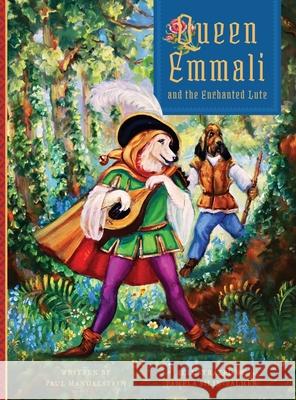 Queen Emmali and the Enchanted Lute Paul Mandelstein Silin-Palmer Pamala 9780578539324 Liminal Tales - książka