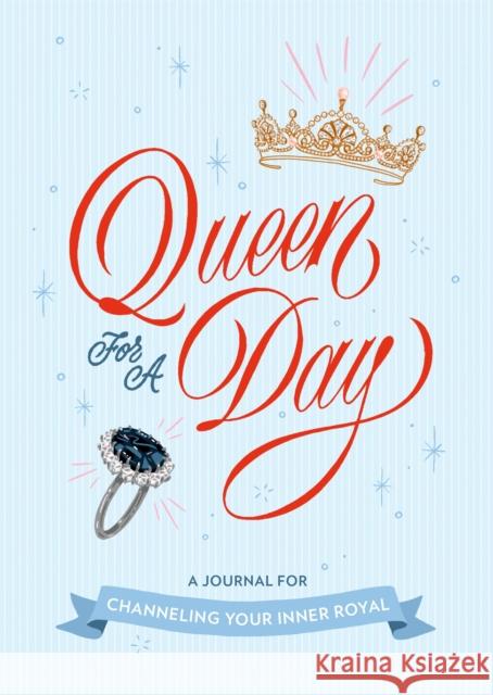 Queen for a Day: A Journal for Channeling Your Inner Royal Rebecca Stoeker 9780762470853 Running Press,U.S. - książka