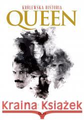 Queen. Królewska historia w.3 Mark Blake 9788382107210 Sine Qua Non - książka
