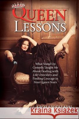 Queen Lessons Holly Shaw 9781736202456 Performers & Creators Lab - książka