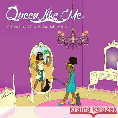 Queen Like Me: The True Story of Girls Who Changed The World Housey, Tiffany 9780615938707 Blackberry Preserve - książka