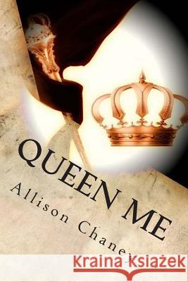 Queen Me Allison Chaney Eva Xanthopoulos 9781493557646 Createspace - książka