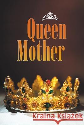 Queen Mother Dorothy Woods 9781647498801 Go to Publish - książka