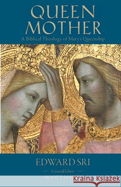 Queen Mother: A Biblical Theology of Mary's Queenship Edward P. Sri Scott W. Hahn 9781931018241 Emmaus Road Publishing - książka