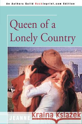 Queen of a Lonely Country Jeanne Williams 9780595146437 Backinprint.com - książka