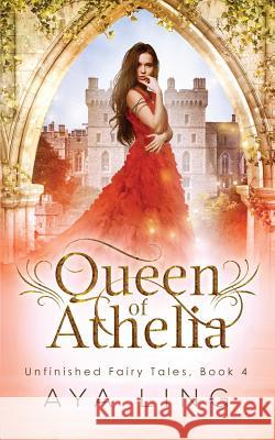 Queen of Athelia Aya Ling 9781725015739 Createspace Independent Publishing Platform - książka