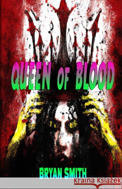 Queen Of Blood Bryan Smith   9798391693420 Independently Published - książka