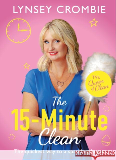 Queen of Clean - The 15-Minute Clean: The quickest way to a sparkling home Lynsey Crombie 9781787396135 Welbeck Publishing - książka