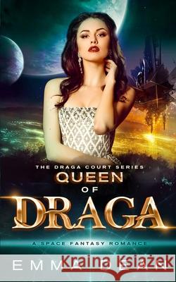 Queen of Draga: A Space Fantasy Romance Emma Dean 9781712230473 Independently Published - książka