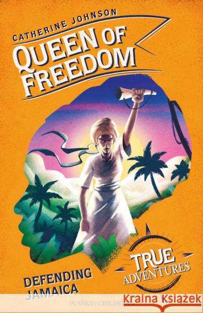 Queen of Freedom: Defending Jamaica Catherine Johnson 9781782692799 Pushkin Children's Books - książka