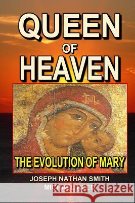 Queen of Heaven Joseph Nathan Smith Micheal Reed 9781986787703 Createspace Independent Publishing Platform - książka