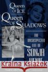 Queen of Ice, Queen of Shadows Leif Henie 9780812885187 Scarborough House