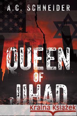 Queen of Jihad A C Schneider 9780578417660 Raisch Press - książka