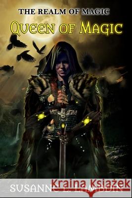 Queen of Magic Susanne L. Lambdin 9781726441551 Createspace Independent Publishing Platform - książka