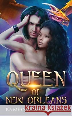 Queen of New Orleans: A Steamy Dragon Shifter Romance Ramona Mainstrom 9781775033912 Ember Park Imprint - książka