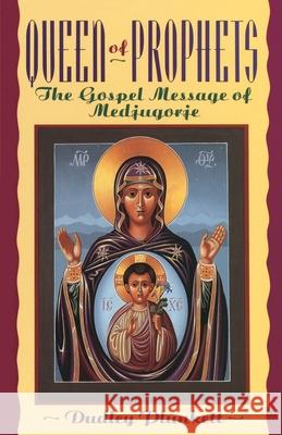 Queen of Prophets: The Gospel Message of Medjugorje Dudley Plunkett 9780385421522 Image - książka