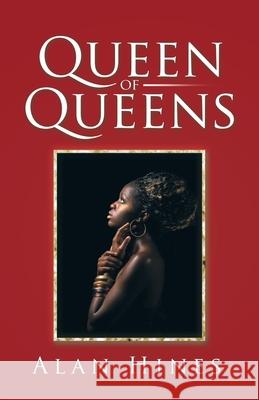 Queen of Queens Alan Hines 9781490761213 Trafford Publishing - książka