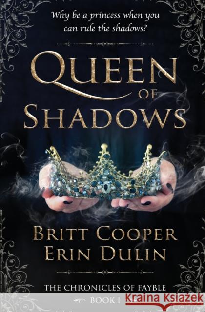 Queen of Shadows Britt Cooper, Erin Dulin 9781839437816 Finch Books - książka