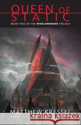 Queen of Static: Book Two of the Worldmender Trilogy Matthew Kressel 9780979624636 Matthew Kressel - książka