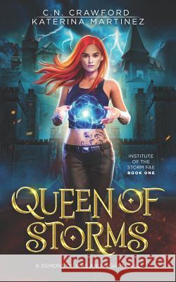 Queen of Storms: Institute of the Storm Fae Katerina Martinez C. N. Crawford 9781072399803 Independently Published - książka