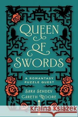 Queen of Swords: A Romantasy Puzzle Quest Sara Sehdev Gareth Moore 9781454963394 Puzzlewright Press - książka