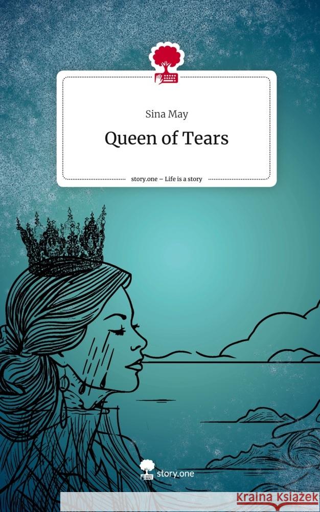 Queen of Tears. Life is a Story - story.one May, Sina 9783711554543 story.one publishing - książka