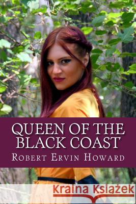 Queen of the Black Coast Robert Ervin Howard 9781543174533 Createspace Independent Publishing Platform - książka