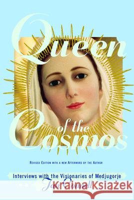 Queen of the Cosmos: Interviews with the Visionaries of Medjugorje Jan Connell 9781557254078 Paraclete Press (MA) - książka