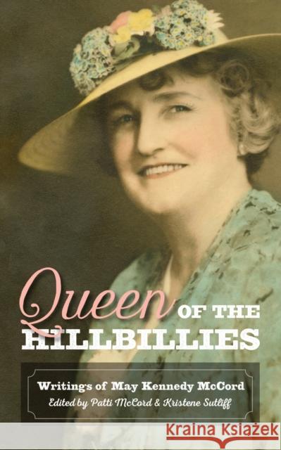 Queen of the Hillbillies: The Writings of May Kennedy McCord Patti McCord Kristene Sutliff 9781682261996 University of Arkansas Press - książka