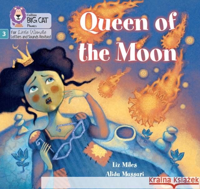 Queen of the Moon: Phase 3 Set 2 Miles, Liz 9780008539719 HarperCollins Publishers - książka