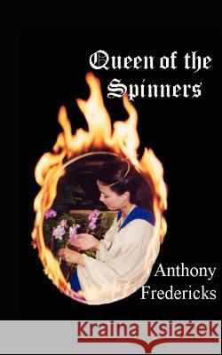 Queen of the Spinners Anthony Fredericks 9780759612655 Authorhouse - książka