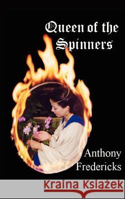 Queen of the Spinners Anthony Fredericks 9780759612662 Authorhouse - książka