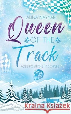 Queen of the Track: Pole Position im Schnee Alina Nayyar 9783819278921 Bod - Books on Demand - książka